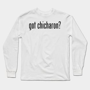 Got Chicharon? Filipino Food Humor Design by AiReal Apparel Long Sleeve T-Shirt